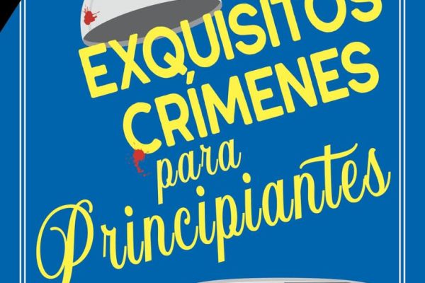 Exquisitos crímenes para principiantes (Orlando Murrin)